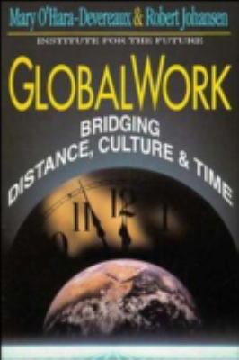 Globalwork : Bridging Distance, Culture, and Time