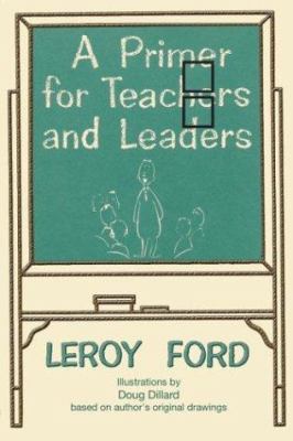 A Primer for Teachers and Leaders