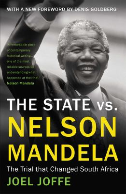 The State vs. Nelson Mandela : The Trial That Changed South Africa