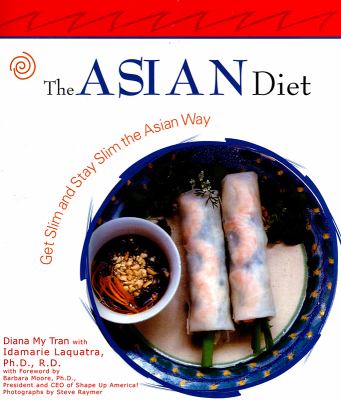 The Asian Diet : Get Slim and Stay Slim the Asian Way
