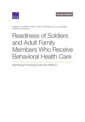 Readiness of Soldiers and Adult Family Members Who Receive Behavioral Health Care : Identifying Promising Outcome Metrics