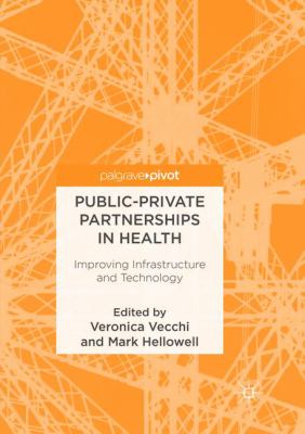 Public-Private Partnerships in Health : Improving Infrastructure and Technology