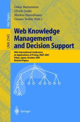 Web Knowledge Management and Decision Support : 14th International Conference on Applications of Prolog, INAP 2001, Tokyo, Japan, October 20-22, 2001, Revised Papers