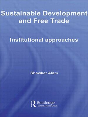Sustainable Development and Free Trade : Institutional Approaches