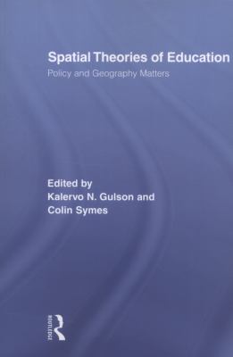 Spatial Theories of Education : Policy and Geography Matters