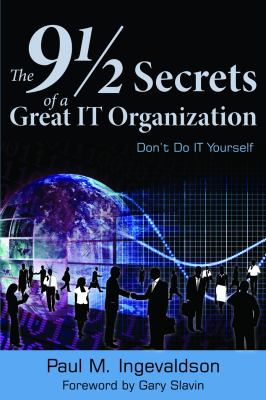 The 9 1/2 Secrets of a Great IT Organization : Don't Do IT Yourself