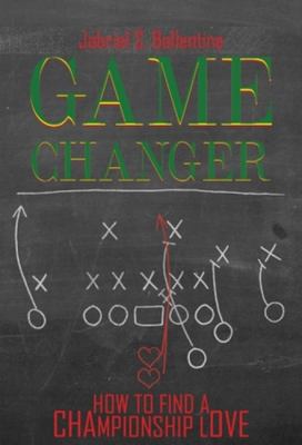 Game Changer : How to Find a Championship Love