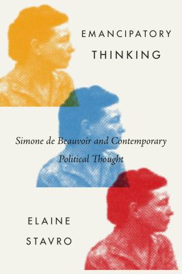 Emancipatory Thinking : Simone de Beauvoir and Contemporary Political Thought