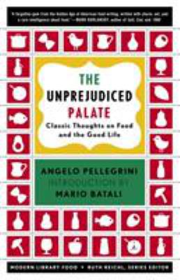 The Unprejudiced Palate : Classic Thoughts on Food and the Good Life