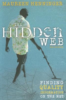 The Hidden Web : Finding Quality Information on the Net