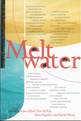 Meltwater : Fiction and Poetry from the Banff Centre for the Arts