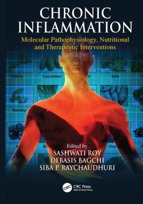 Chronic Inflammation : Molecular Pathophysiology, Nutritional and Therapeutic Interventions