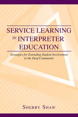 Service Learning in Interpreter Education : Strategies for Extending Student Involvement in the Deaf Community