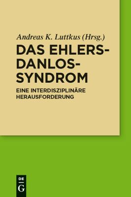 Das Ehlers-Danlos-Syndrom : Eine Interdisziplinäre Herausforderung