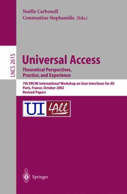 Universal Access - Theoretical Perspectives, Practice, and Experience : 7th ERCIM International Workshop on User Interfaces for All, Paris, France, October 2002, Revised Papers