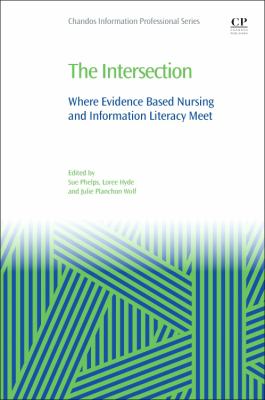 The Intersection : Where Evidence Based Nursing and Information Literacy Meet