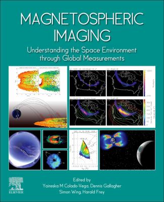 Magnetospheric Imaging : Understanding the Space Environment Through Global Measurements