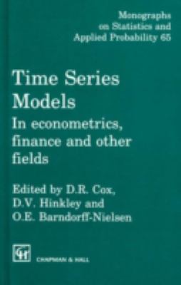 Time Series Models : In Econometrics, Finance and Other Fields