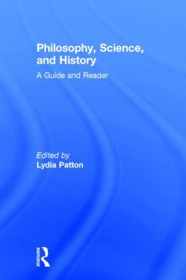 Philosophy, Science, and History : A Guide and Reader