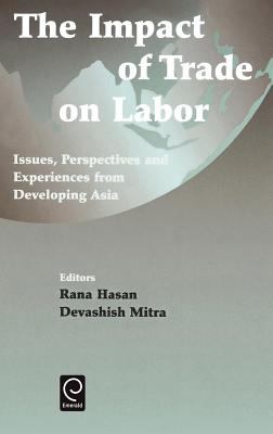 The Impact of Trade on Labor : Issues, Perspectives and Experiences from Developing Asia