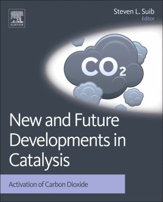 New and Future Developments in Catalysis : Activation of Carbon Dioxide