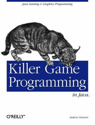 Killer Game Programming in Java : Java Gaming and Graphics Programming