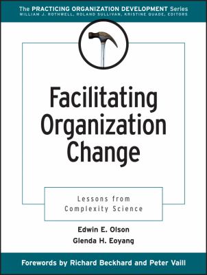 Facilitating Organization Change : Lessons from Complexity Science