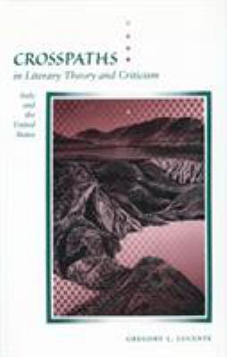 Crosspaths in Literary Theory and Criticism : Italy and the United States