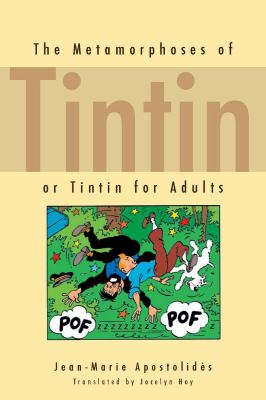 The Metamorphoses of Tintin : Or Tintin for Adults