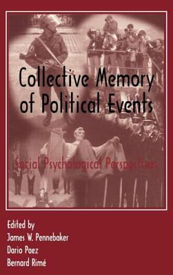 Collective Memory of Political Events : Social Psychological Perspectives