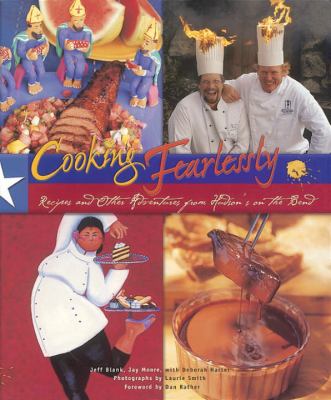 Cooking Fearlessly : Recipes and Other Adventures from Hudson's on the Bend