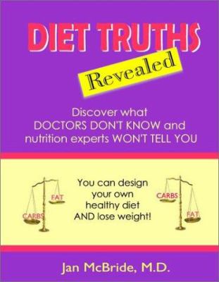Diet Truths Revealed : The Ideal Diet for Human Health