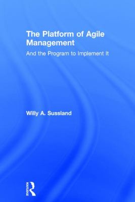 The Platform of Agile Management : And the Program to Implement It
