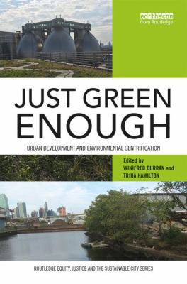 Just Green Enough : Urban Development and Environmental Gentrification