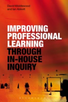 Improving Professional Learning Through in-House Inquiry