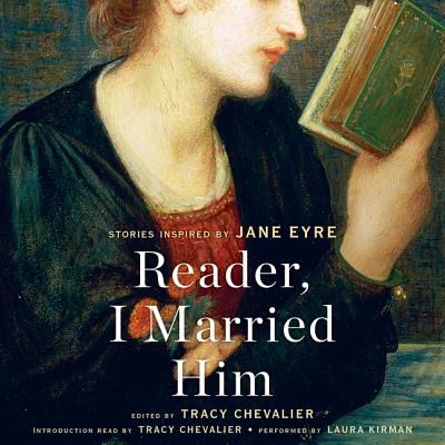 Reader, I Married Him : Stories Inspired by Jane Eyre