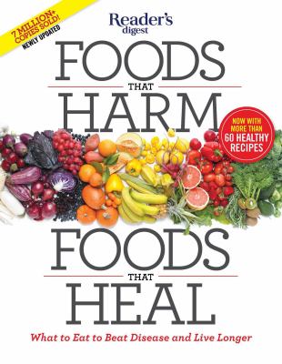 Foods That Harm, Foods That Heal : What to Eat to Beat Disease and Live Longer