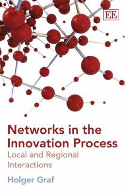 Networks in the Innovation Process : Local and Regional Interactions