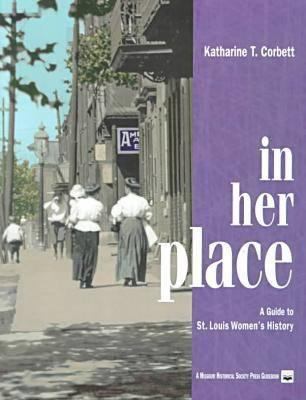 In Her Place : A Guide to St. Louis Women's History