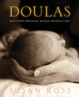 Doulas : Why Every Pregnant Women Deserves One