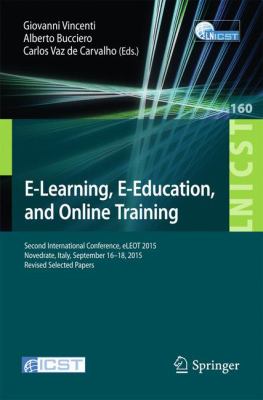 E-Learning, e-Education, and Online Training : Second International Conference, ELEOT 2015, Novedrate, Italy, September 16-18, 2015, Revised Selected Papers