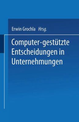 Computer-Gestützke Entscheidungen in Unternehmungen