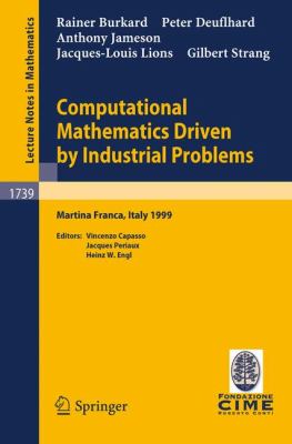 Computational Mathematics Driven by Industrial Problems : Martina Franca, Italy 1999
