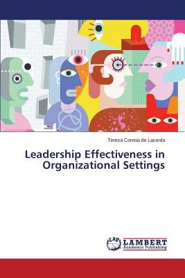 Leadership Effectiveness in Organizational Settings