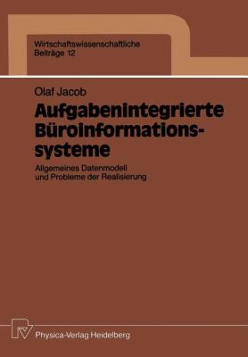 Aufgabenintegrierte Büroinformationssysteme : Allgemeines Datenmodell und Probleme der Realisierung