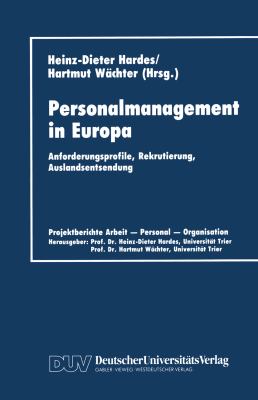 Personalmanagement in Europa : Anforderungsprofile, Rekrutierung, Auslandsentsendung