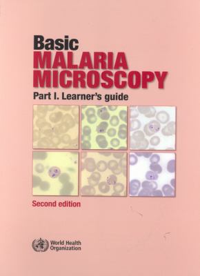 Basic Malaria Microscopy I : Learner's Guide