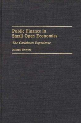 Public Finance in Small Open Economies : The Caribbean Experience