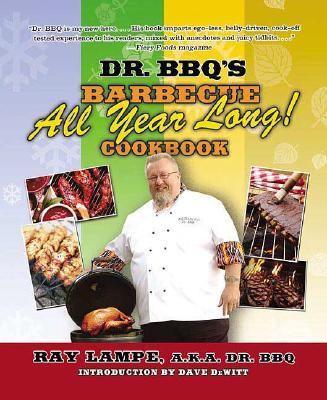 Dr. BBQ's Barbecue All Year Long! Cookbook