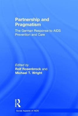 Partnership and Pragmatism : The German Response to AIDS Prevention and Care
